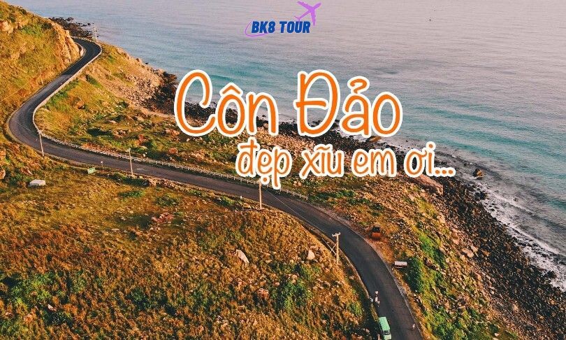 Tour Côn Đảo – Du lịch phía Nam tận hưởng kỳ nghỉ trọn vẹn