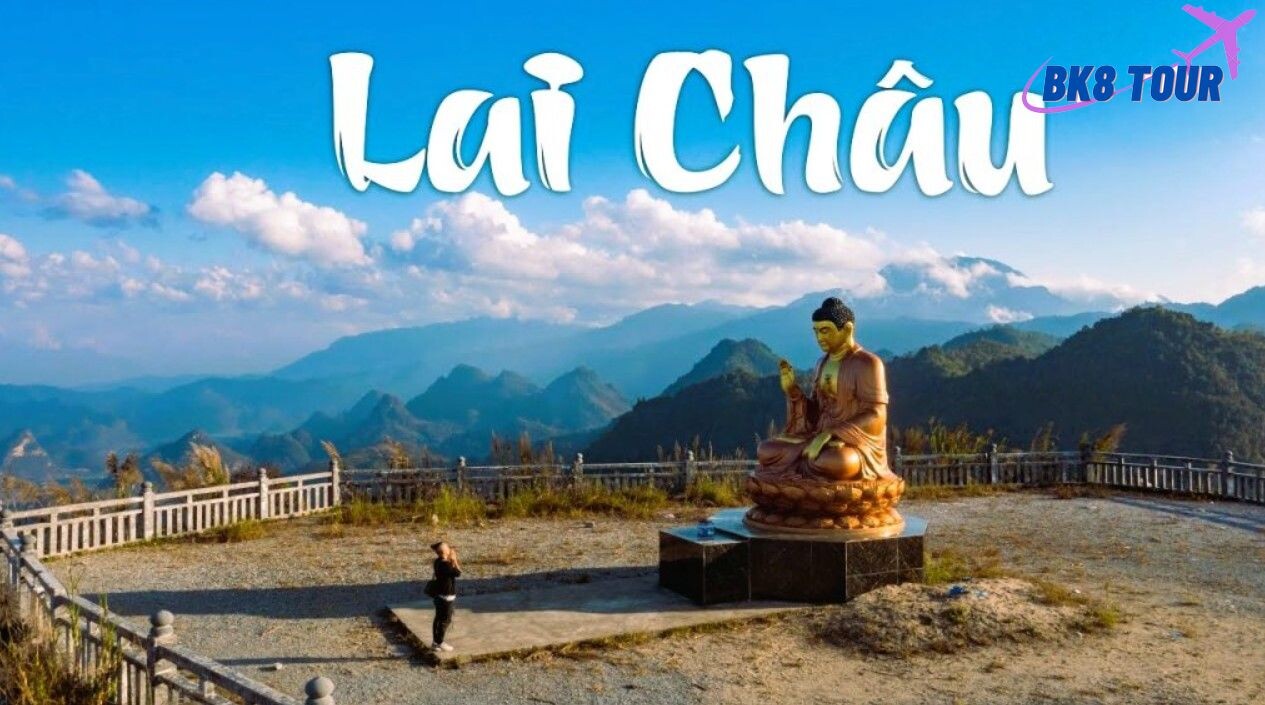 Lai Châu có gì đẹp? Xem lịch trình Lai Châu 3 ngày 2 đêm