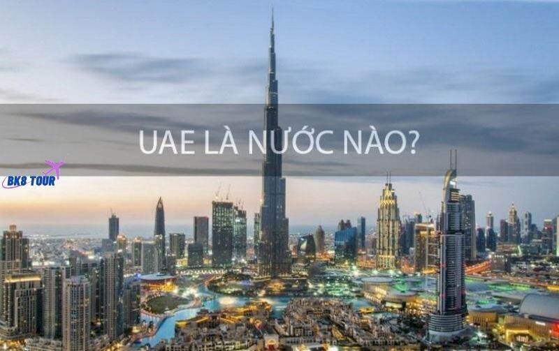 UAE có phải Dubai không? Những địa điểm du lịch Dubai lý tưởng