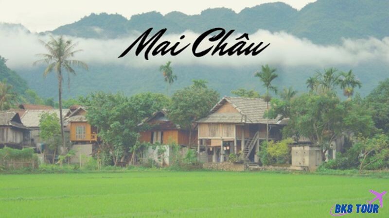 Du lịch Mai Châu – Một chuyến đi du lịch nghỉ dưỡng ý nghĩa