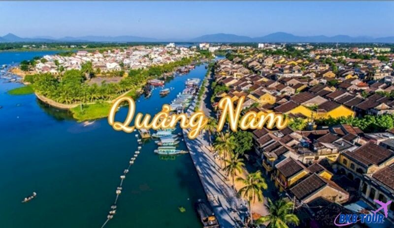 Kinh nghiệm du lịch Quảng Nam chi tiết và đầy đủ nhất 2024